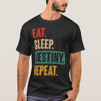 Ät Sova Destiny Upprepa Videospel Spelpresent f T Shirt