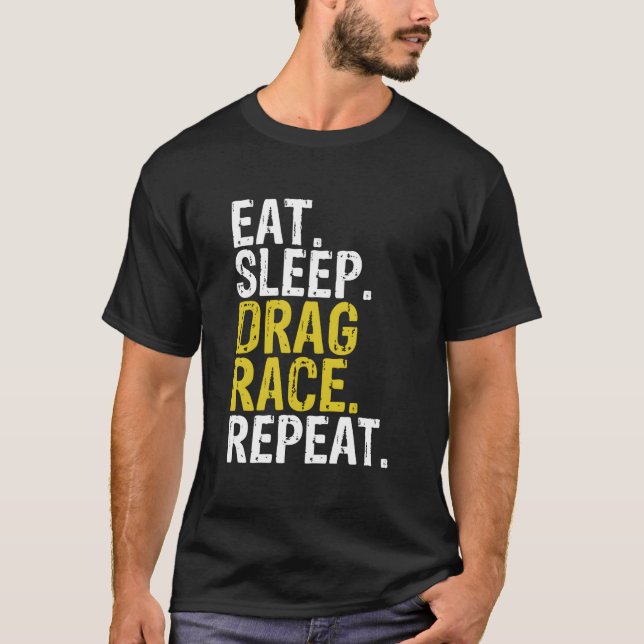 Ät Sova Drag Race Upprepa Racing T Shirt (Framsida)