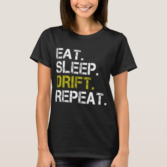 Ät Sova Driva Upprepa Drifting Race   T Shirt (Framsida)