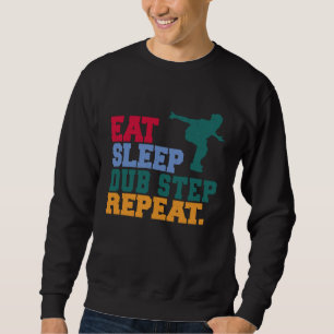 Ät Sova Dub Step Upprepa Musik Musiker Dansare Lång Ärmad Tröja