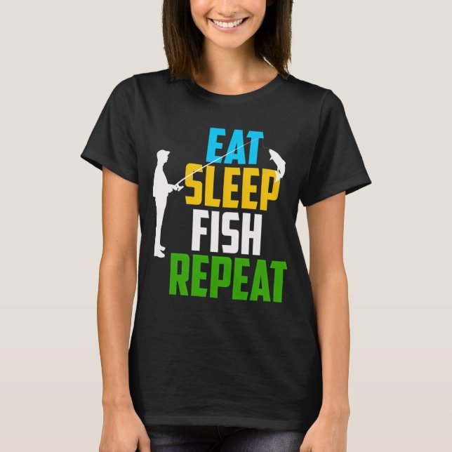 Ät Sova Fiska Upprepa T Shirt (Framsida)