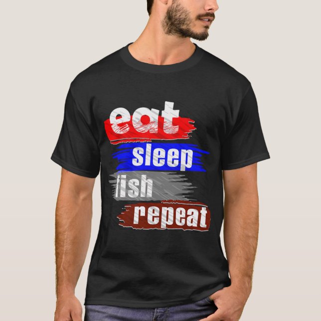 Ät Sova Fiska Upprepa T Shirt (Framsida)