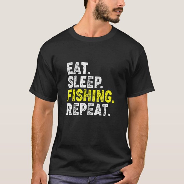 Ät Sova Fiske Upprepa! Rolig Fiskesats för T Shirt (Framsida)