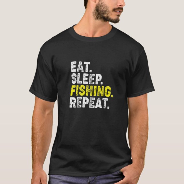 Ät Sova Fiske Upprepa! Rolig Fiskesats för T Shirt (Framsida)