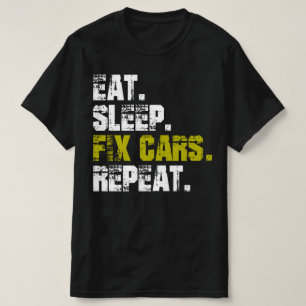 Ät Sova Fix Bilar Upprepa Auto Mekaniker T-Shirt