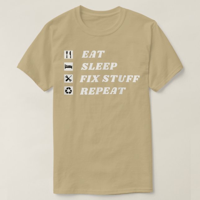 Ät, sova, fixera Saker, upprepa! Gift for Repvernö T Shirt (Design framsida)