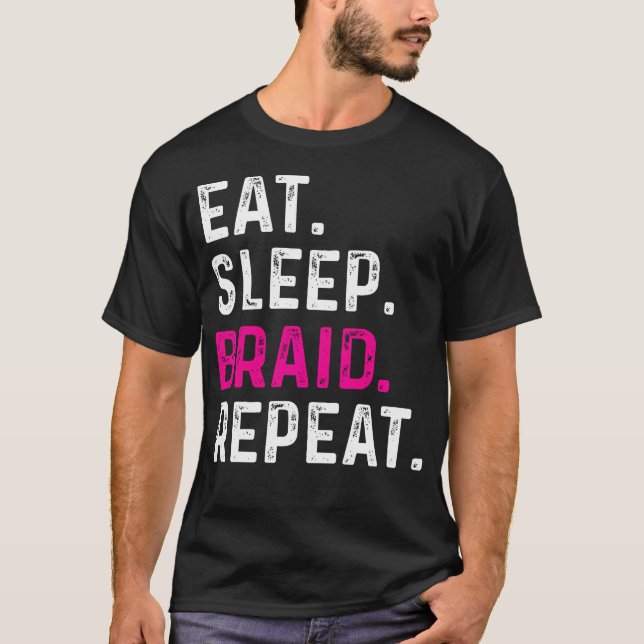 Ät Sova Fläta Upprepa Rolig Frisör Flätare H T Shirt (Framsida)