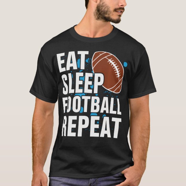Ät Sova Fotboll Upprepa - Amerikansk T Shirt (Framsida)