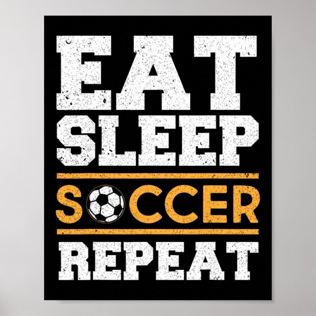 Ät Sova Fotboll Upprepa - Cool Fotbollsspelare Pre Poster (Framsidan)