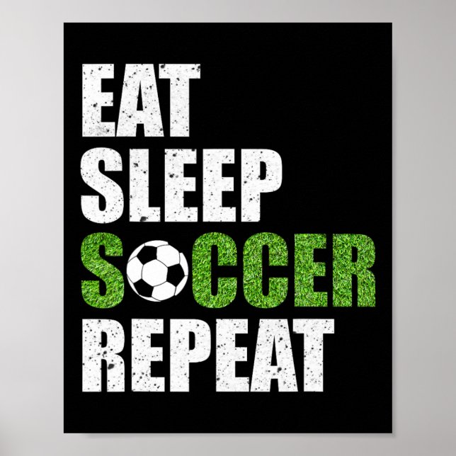 Ät Sova Fotboll Upprepa Fotbollsspelare Present T- Poster (Framsidan)