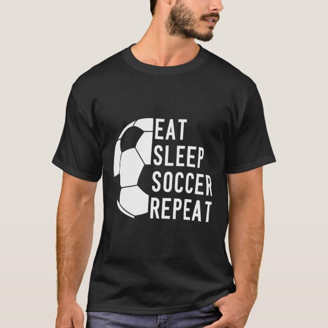 Ät Sova Fotboll Upprepa Fotll  T Shirt (Framsida)