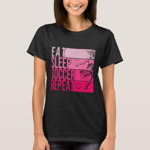 Ät Sova Fotboll Upprepa Rolig Fotller Fält Spelare T Shirt