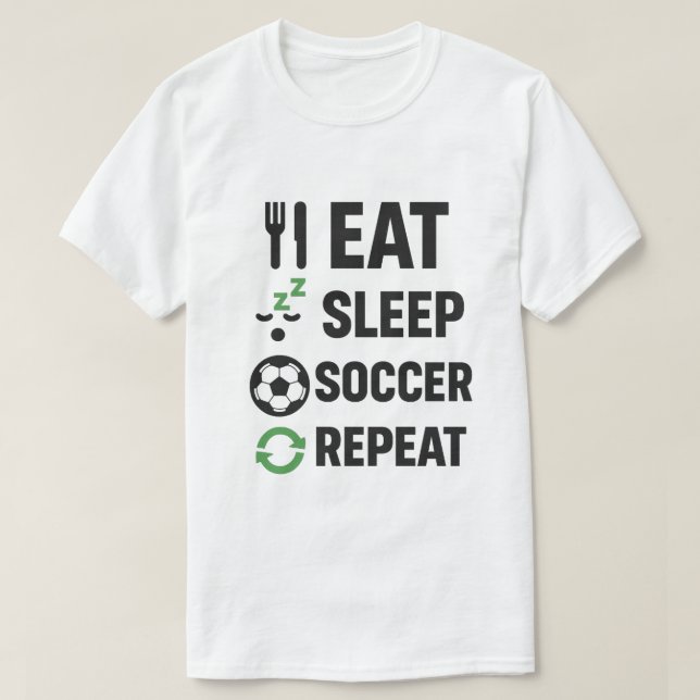 Ät Sova Fotboll Upprepa  T Shirt (Design framsida)