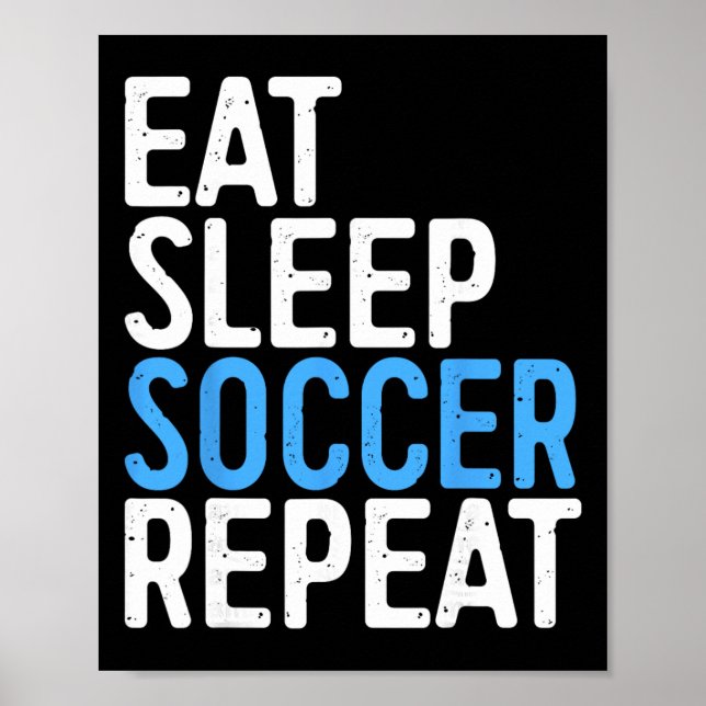 Ät Sova Fotboll Upprepa Tröja Män Kvinnor Barn Fot Poster (Framsidan)