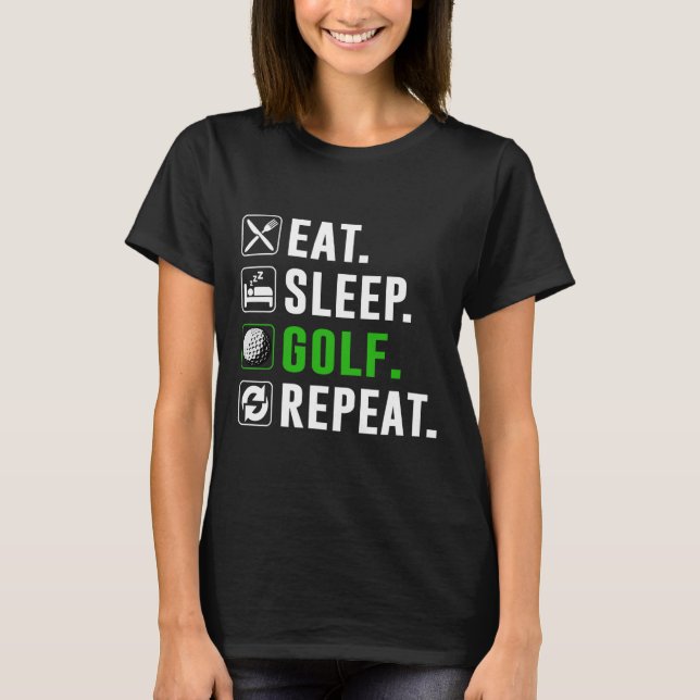 Ät Sova Golf Upprepa Rolig Golf Golfare Golf T Shirt (Framsida)