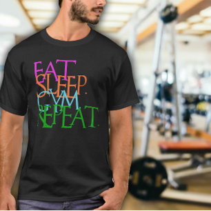 Ät. Sova. Gym. Upprepa. herr träning T Shirt