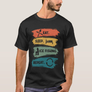 Ät Sova Isfiske Upprepa Fånga Fisk Is Fis T Shirt