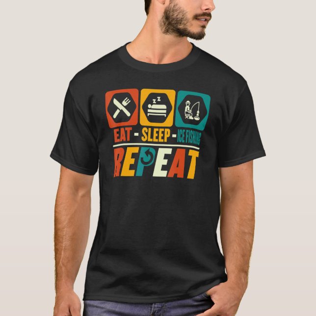 Ät Sova Isfiske Upprepa Is Fiskare Fisk T Shirt (Framsida)