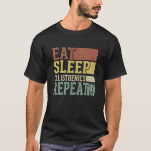 Ät Sova Kalisthenics Upprepa Bodybuilding Fitness T Shirt