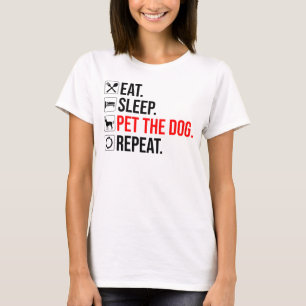 Ät. Sova. Kela med hunden. Upprepa T Shirt