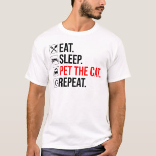 Ät. Sova. Kela med katten. Upprepa T Shirt