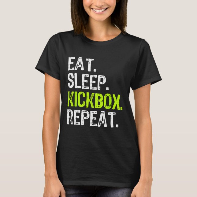 Ät Sova Kickbox Upprepa Kickboxning Kick Boxning F T Shirt (Framsida)