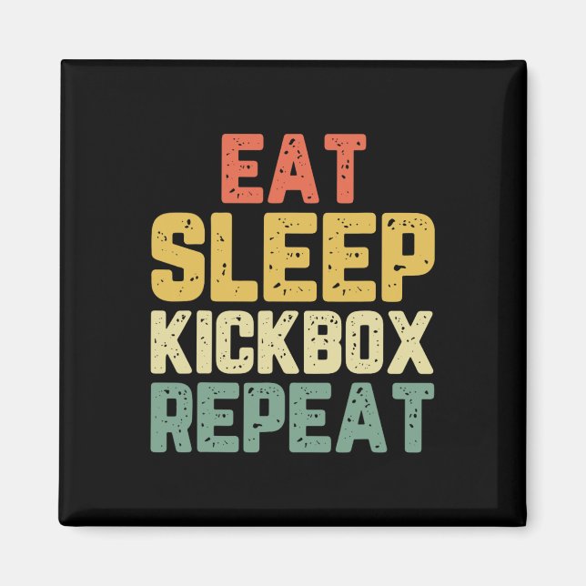 Ät Sova Kicksboxning Upprepa Kickboxning Kick Boxi Magnet (Framsidan)