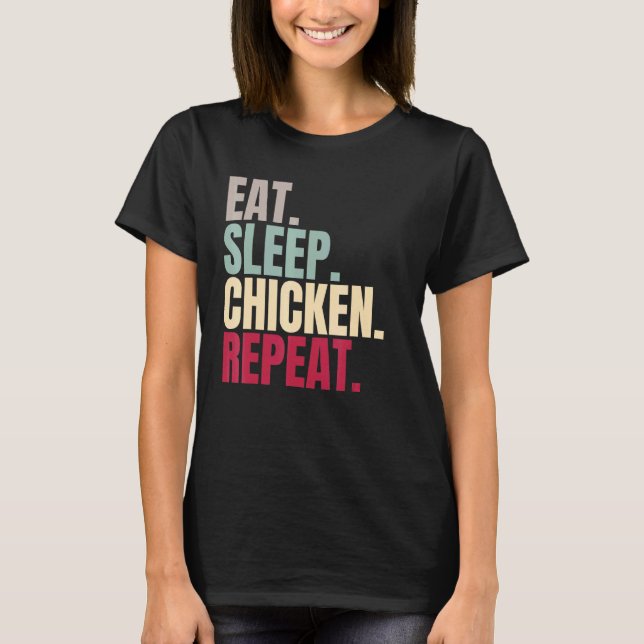 Ät Sova Kyckling Upprepa T Shirt (Framsida)