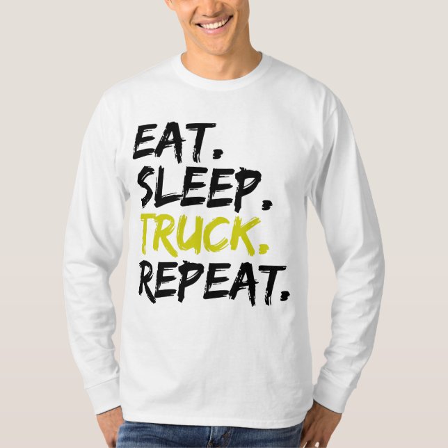 Ät Sova Lastbil Upprepa Lastbilschaufför T-Shirt (Framsida)