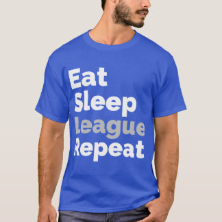 Ät Sova League Upprepa present T Shirt