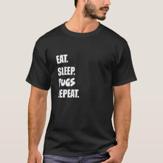 Ät Sova Mopsar Upprepa T Shirt