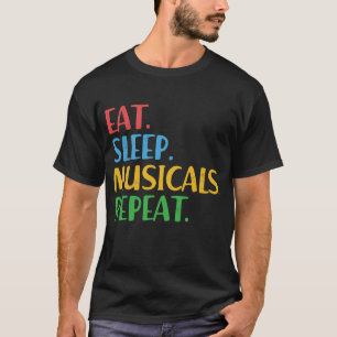 Ät Sova Musikaluppsättningar Upprepa Broadway Teat T Shirt