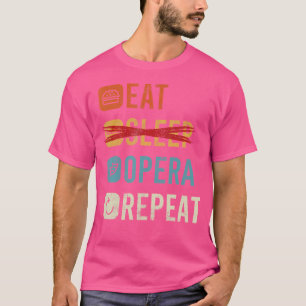 Ät Sova Opera Upprepa Opera-Sångare T Shirt