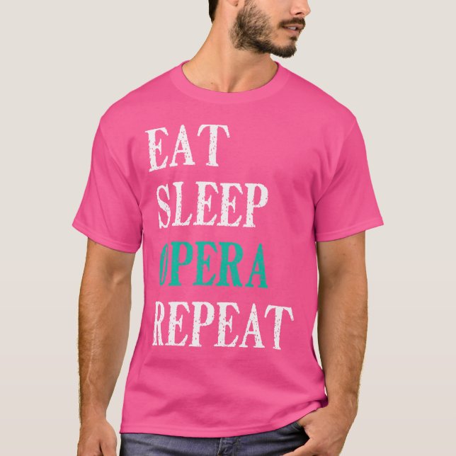 Ät Sova Opera Upprepa Rolig Opera T Shirt (Framsida)