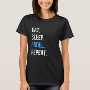Ät Sova Padel Upprepa T-shirt Padel Spelare Grafi