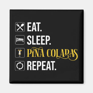 Ät. Sova. Pina Coladas. Upprepa. Magnet