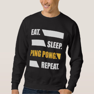 Ät Sova Ping Pong Upprepa   Paddle Sport Lång Ärmad Tröja