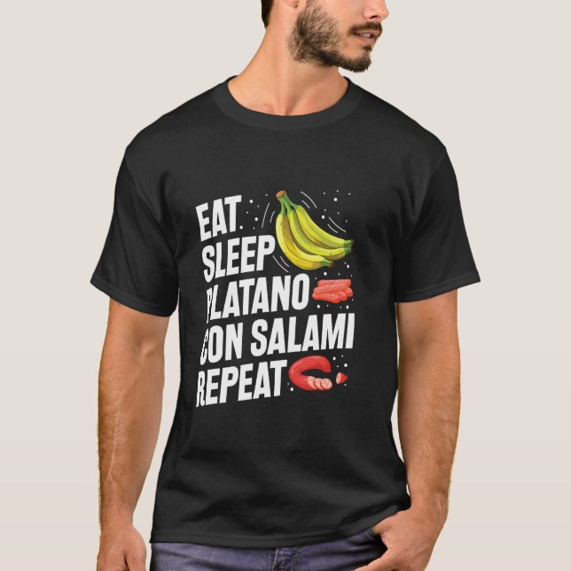Ät Sova Platano Con Salami Upprepa T Shirt (Framsida)