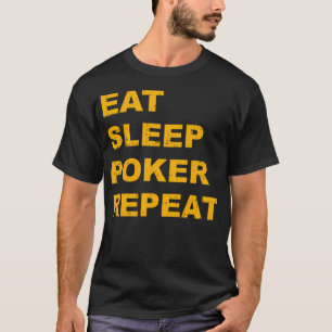 Ät Sova Poker Upprepa T Shirt