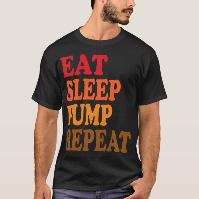 Ät Sova Pumpa Upprepa Rolig Träning Styrkelyft G T Shirt (Framsida)