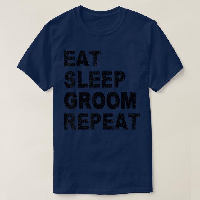 Ät Sova Pynta Upp Gör Om Hundvård  T Shirt (Design framsida)