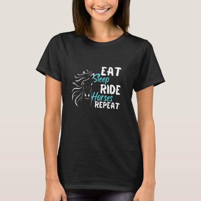 Ät Sova Rid Hästar Upprepa Häst Ridning Equestrian T Shirt (Framsida)
