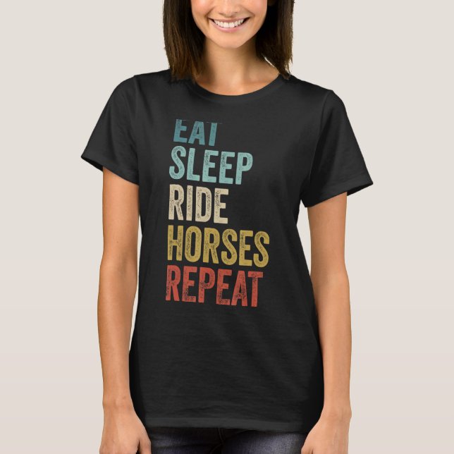 Ät Sova Rid Hästar Upprepa Häst Ridning T Shirt (Framsida)