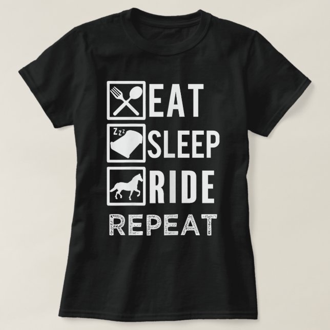 Ät Sova Rid Hästar Upprepa rolig fras T Shirt (Design framsida)