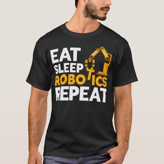 Ät Sova Robotik Upprepa Robotingenjör T Shirt (Framsida)