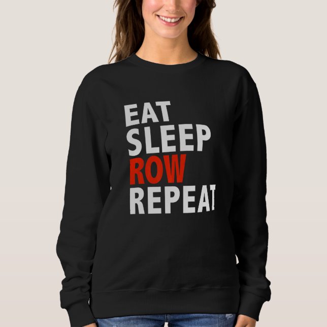 Ät Sova Roda Sova  Besättning Rodd Roddare Idrotta T Shirt (Framsida)