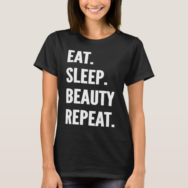 Ät Sova Skönhetstävlingar Upprepa Favorit Hobby T Shirt (Framsida)