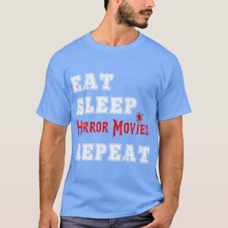 Ät Sova Skräckfilm Upprepa Skräckfilmsgenre H T Shirt