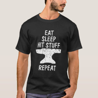 Ät Sova Slå Saker Upprepa Smidesjärn Stålämne T Shirt
