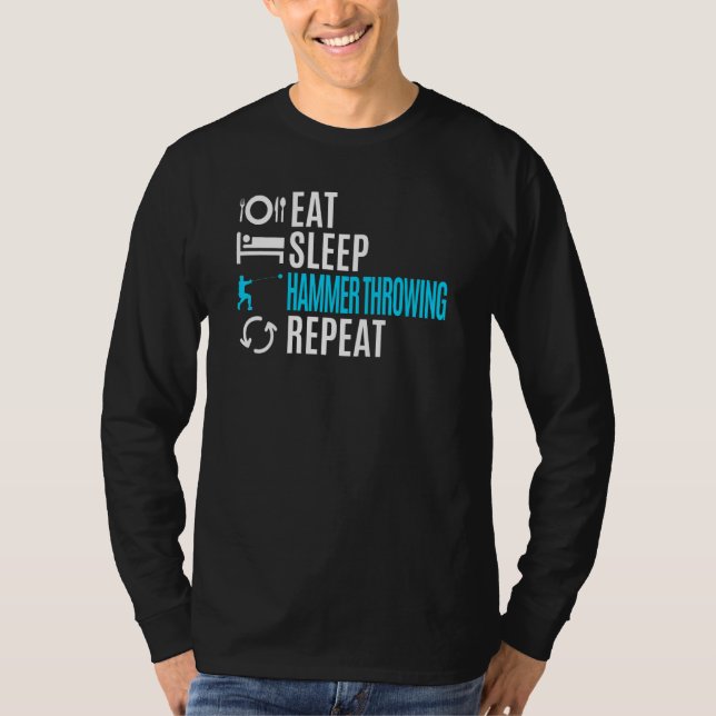 Ät Sova Släggkastning Upprepa T Shirt (Framsida)